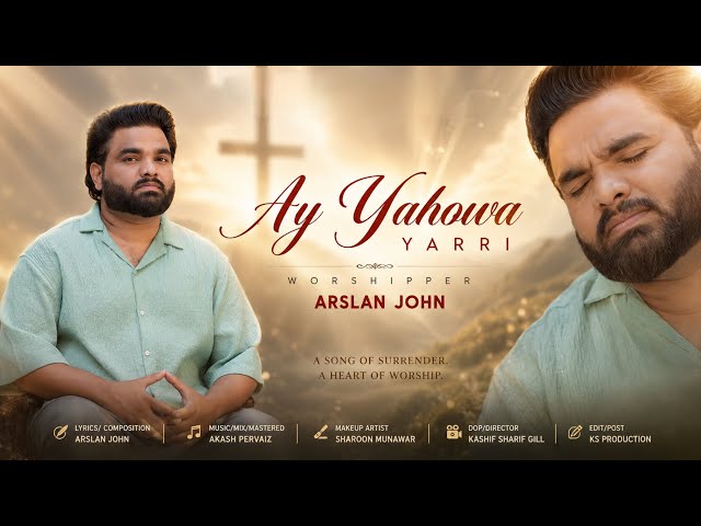 Ay Yahowa Yarri ll Arslan John ll Akash Pervaiz ll New Masihi Geet ll 2026