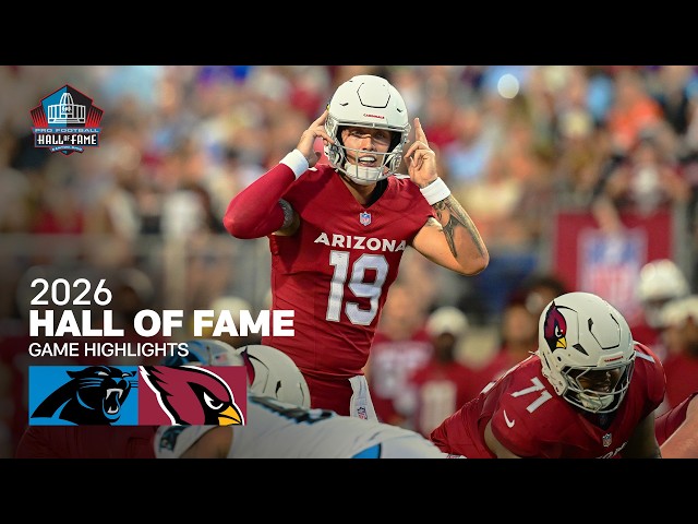 Carolina Panthers vs. Arizona Cardinals | 2026 Hall of Fame Game Highlights