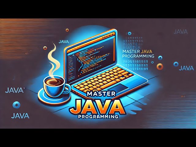 Master Java Programming: From Basics to Advanced in 2025