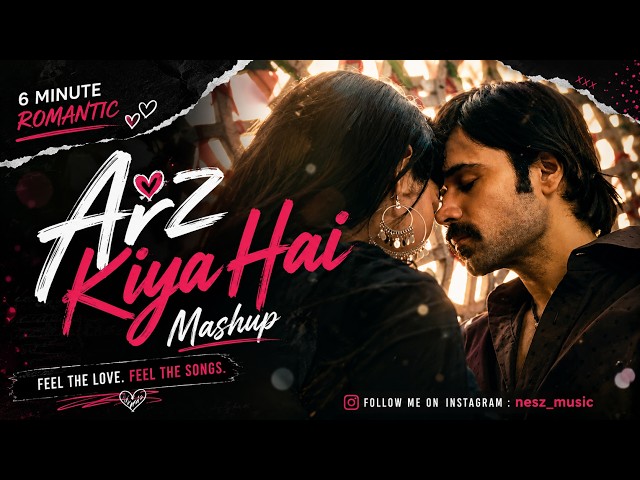 Arz Kiya Hai X Pee Loon  x Zaalima | 6 Mins Long Romantic Bollywood Mashup| 2026 Trending Romantic