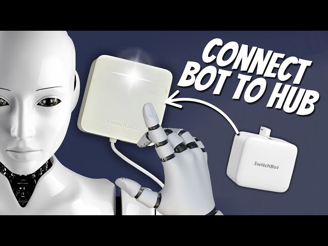 SwitchBot Setup: Connect Your SwitchBot Bot to the Hub in Minutes! 🦾⚡