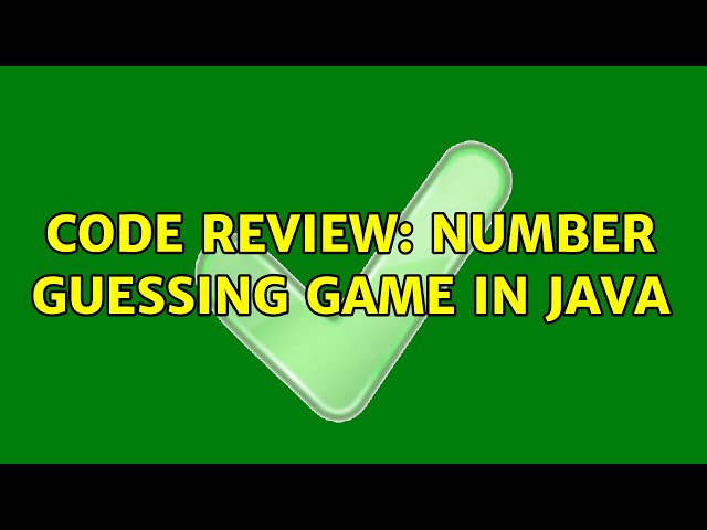 Code Review: Number Guessing Game in Java (3 Solutions!!)