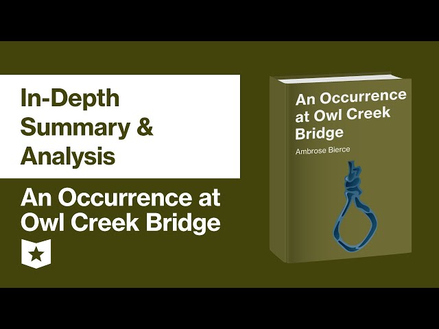 An Occurrence at Owl Creek Bridge by Ambrose Bierce | In-Depth Summary & Analysis