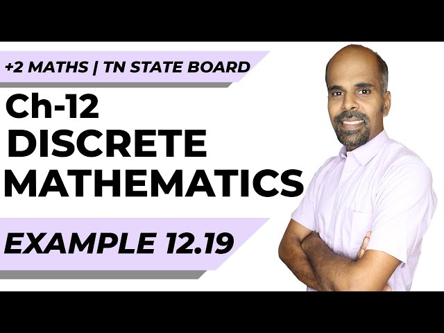 12th | EXAMPLE 12.19 | DISCRETE MATHEMATICS | CHAPTER 12 | STATE BOARD | RAM MATHS