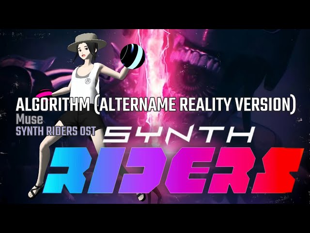 Synth Riders - Synthwave Essentials 2 - 08 - ALGORITHM (ALTERNATE REALITY VERSION) - Muse