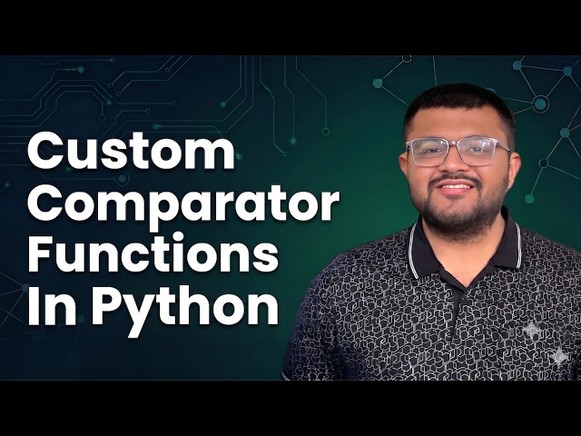 How To Use Custom Comparator In Python ?