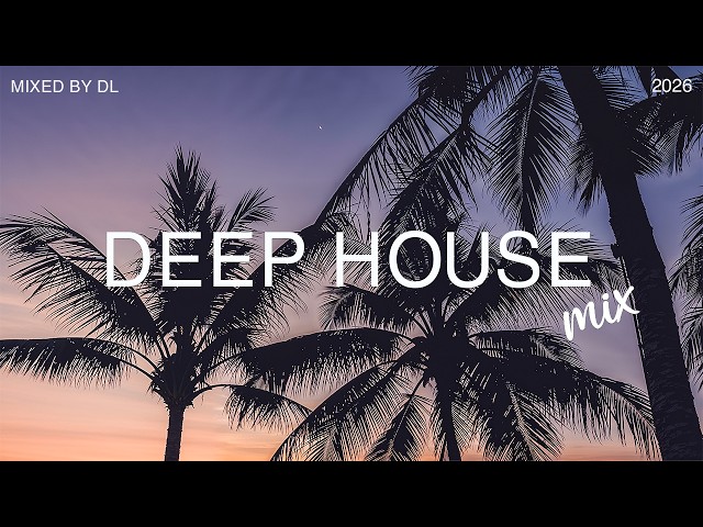 Sunset Vibes 2026 🌅 Deep House Mix for Relaxing & Good Mood