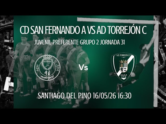 CD SAN FERNANDO A VS AD TORREJÓN C - J31 - PREFERENTE JUVENIL G2
