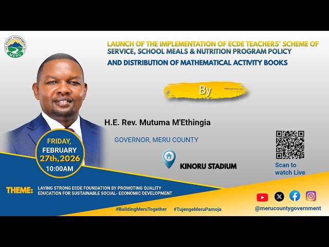 Launch of ECDE Teachers’ Scheme of Service, School Meals Program