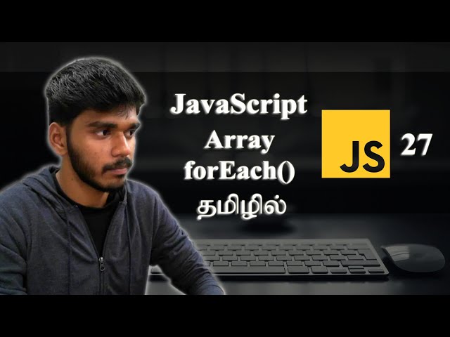 forEach() Array Method in JavaScript | தமிழில்.