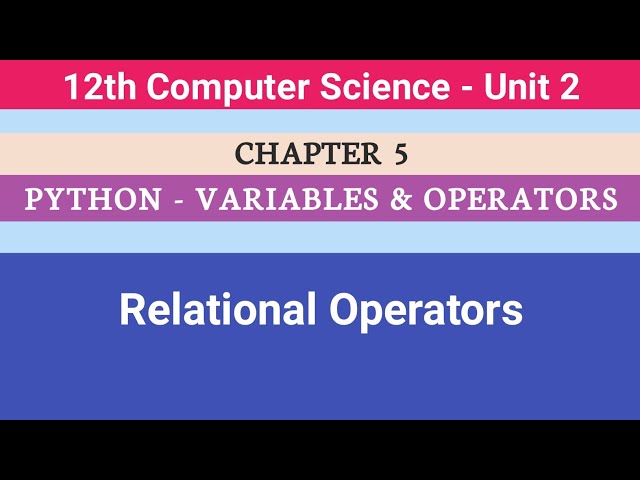 12th Computer Science || Chapter 5 || Relational operators # CMWay