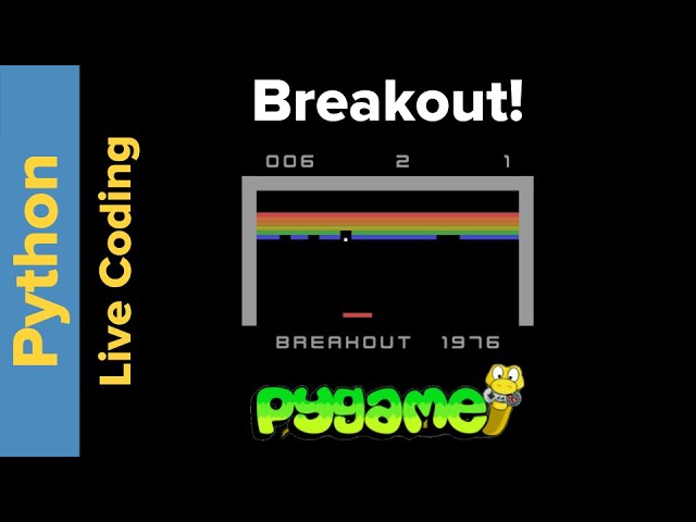 Live Coding: Breakout! with Pygame