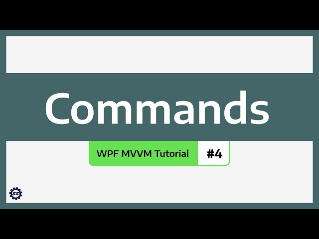 Commands - WPF MVVM TUTORIAL #4