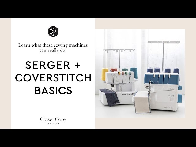 Serger & Coverstitch Basics | Class Trailer