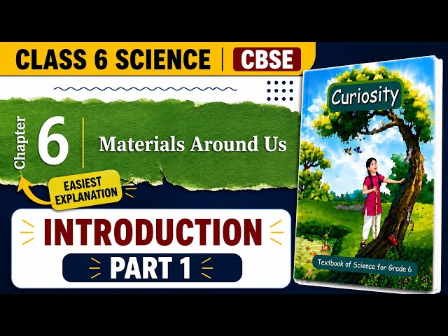 Class 6 Science Chapter 6 Materials Around Us | Introduction Part 1 | Easiest Explanation | CBSE