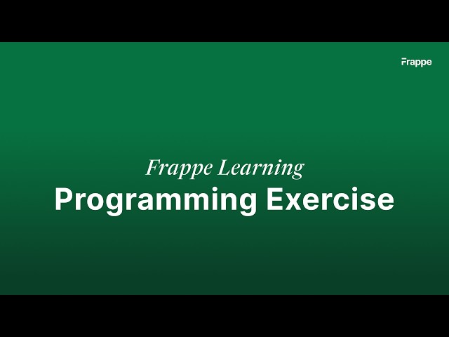 Creating a Programming Exercise | Frappe Learning | Chapter 14