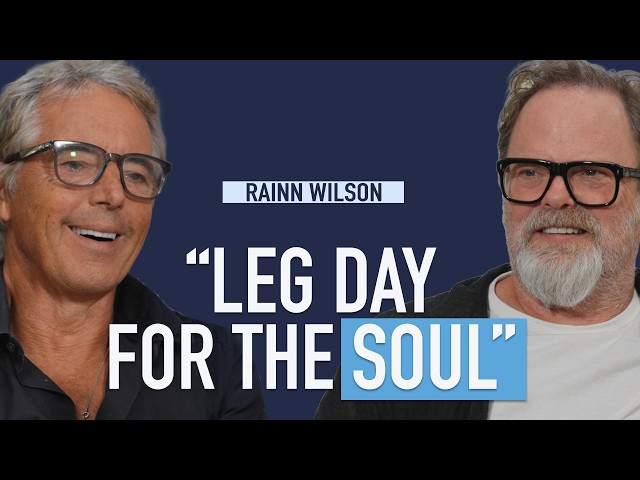 Leg day for the soul': Rainn Wilson’s radical approach to mental resilience