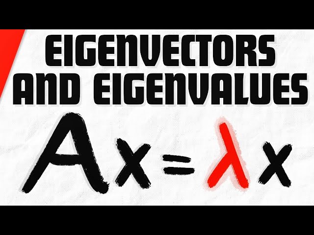 Eigenvectors and Eigenvalues of a Matrix | Linear Algebra
