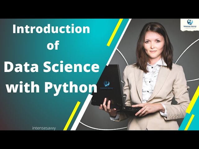 Introduction of Data Science with Python #intensesavvy