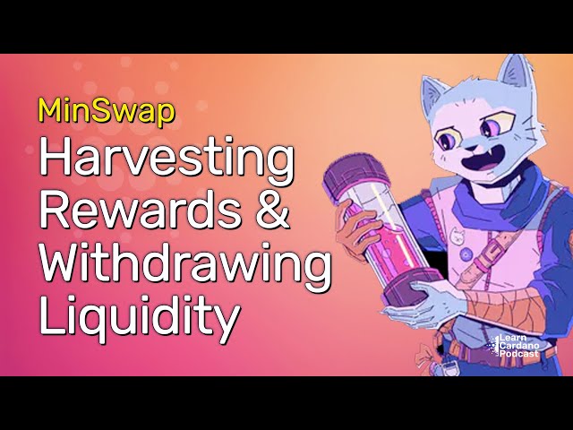 MinSwap Tutorial: Harvesting Yield Farm Rewards & Withdrawing