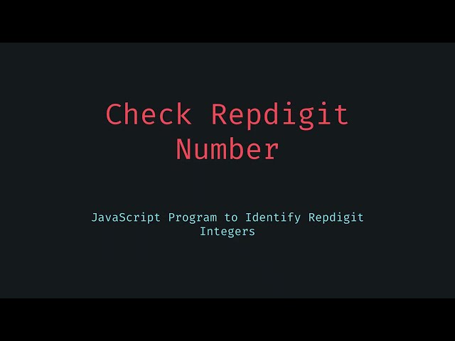 How to Check if a Number Is a Repdigit in JavaScript — One Quick Trick That Works for Large Numbers!