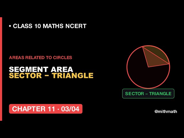 Ch 11 Lesson 3 Area of a Segment of a Circle | Class 10 Maths | NCERT CBSE 2026 #pw #maths