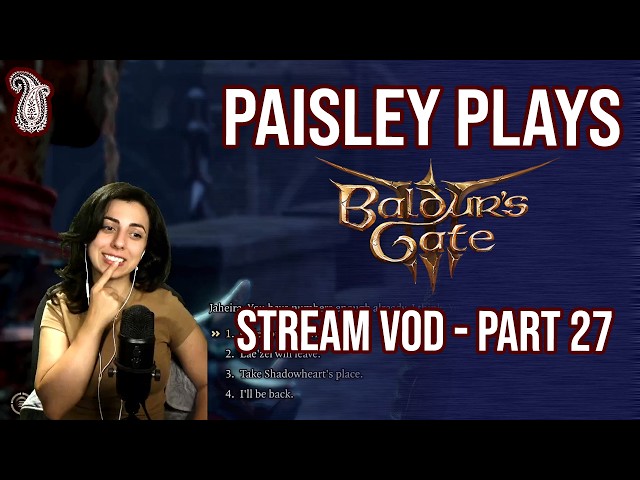 Paisley_Trees plays Baldur's Gate 3 | PART 27