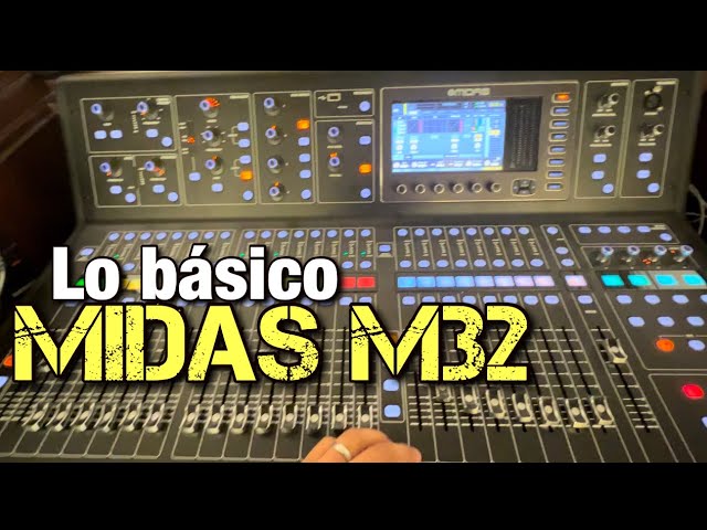 HOW TO USE A MIDAS M32 DIGITAL CONSOLE - THE BASICS
