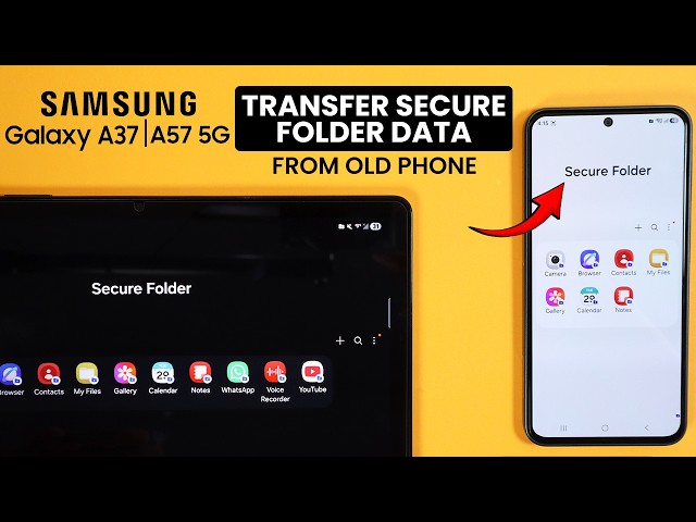 How to Transfer Secure Folder Data from Old Phone to Samsung A37/A57