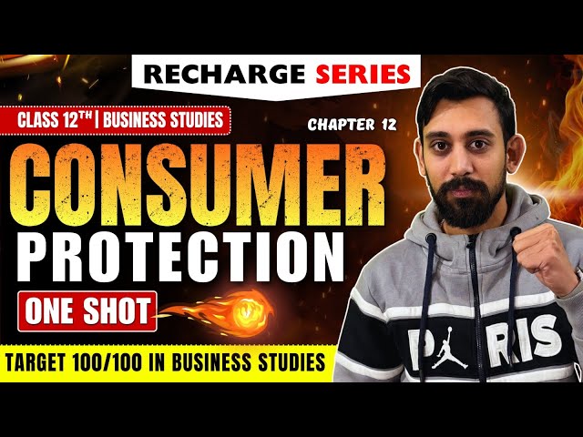 Recharge Chapter 12 | Consumer protection | Class 12 | Business Studies | Boards 2025