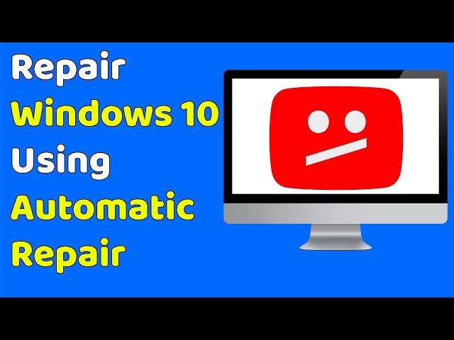 How to Repair Windows 10 using Automatic Repair