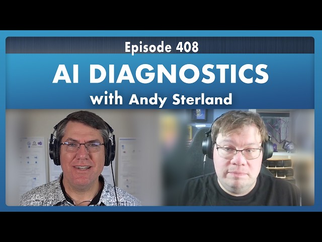 Andy Sterland: AI Diagnostics - Episode 408