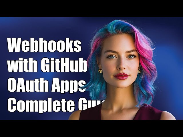 Using Webhooks with GitHub OAuth Apps: A Complete Guide and Solutions
