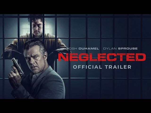 Neglected - (Josh Duhamel, Dylan Sprouse) OFFICIAL TRAILER (2026)