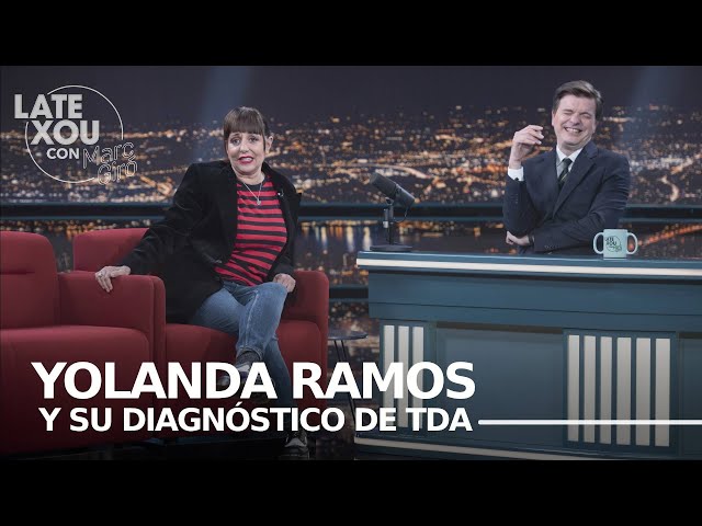 Yolanda Ramos tiene trastorno déficit de atención (TDA) | Late Xou con Marc Giró