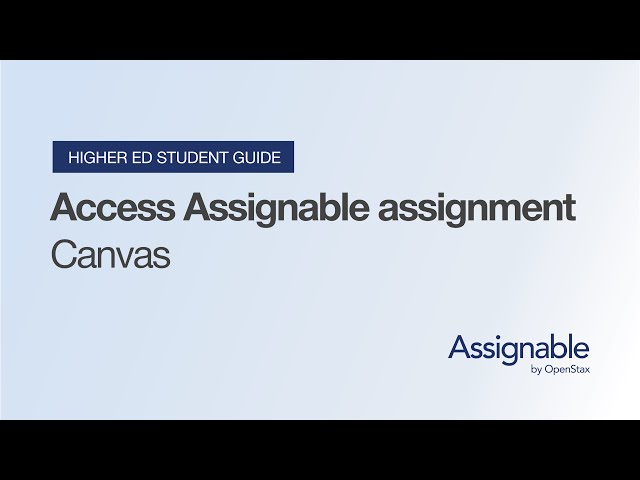 College student video guide: How to access your OpenStax Assignable assignments in Canvas
