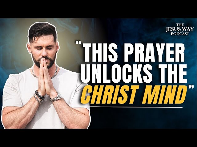 How To Pray Like Jesus (For Mystical UNION) | Jesus Way Podcast 08