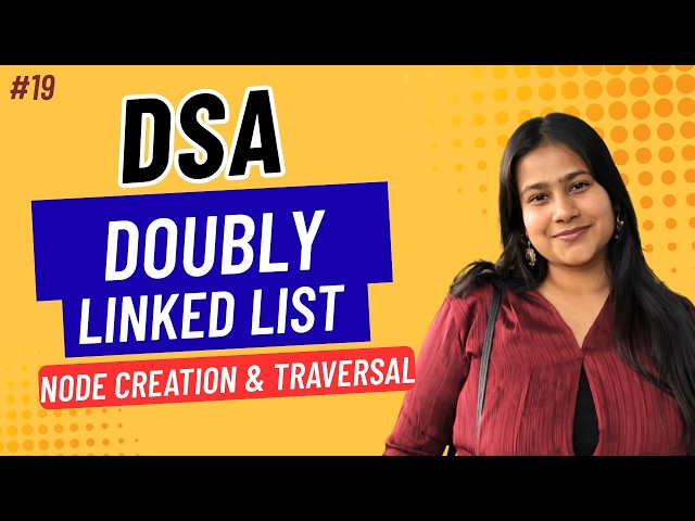 Part 19: Doubly Linked List in C | Node Creation & Traversal | Full C Code Implementation