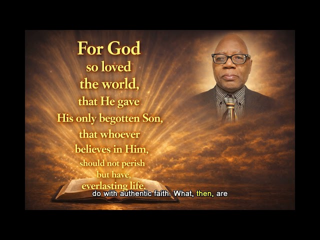 Authentic Faith | The Faith That Saves | Weekly Bible Message