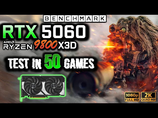 RTX 5060 8GB + Ryzen 7 9800X3D  / Test in 50 Games / 1080p - 1440p