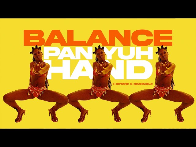 I-Octane x Seannizle - Balance Pan Yuh Hand | Official Music Video