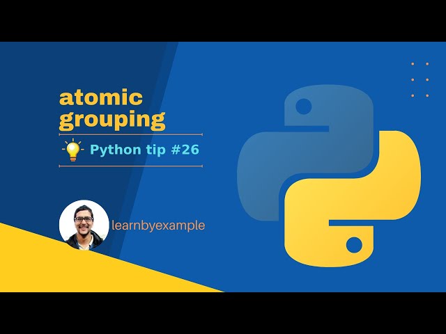 Python tip 26: atomic grouping