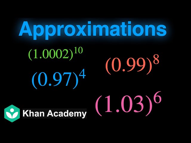 Approximations using binomial theorem | Binomial Theorem | Grade 11 | Math | Khan Academy