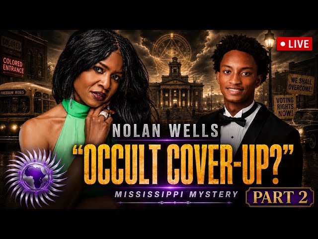 Part 2: The Occult Reason Nolan Wells was Un-Alived in Mississippi