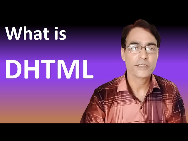 What is DHTML? Difference Between HTML, DHTML, CSS and JavaScript