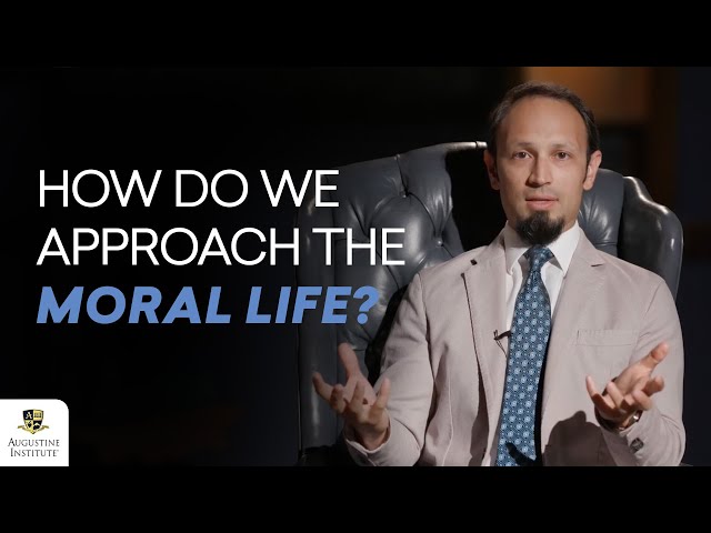 How Do We Approach the Moral Life? | Formed Now