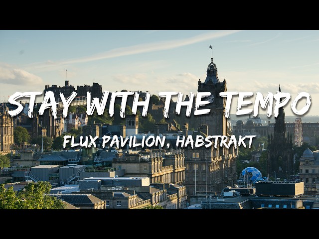 Flux Pavilion, Habstrakt - Stay With The Tempo (Lyrics)