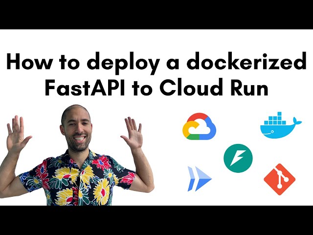 How to deploy a dockerized FastAPI to Cloud Run