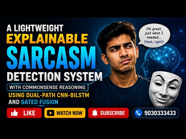 Can AI Really Explain Sarcasm? 🤖 Explainable Deep Learning Major Project for CSE Students 2026