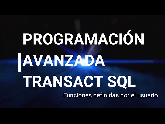 PROGRAMACIÓN AVANZADA TRANSACT SQL